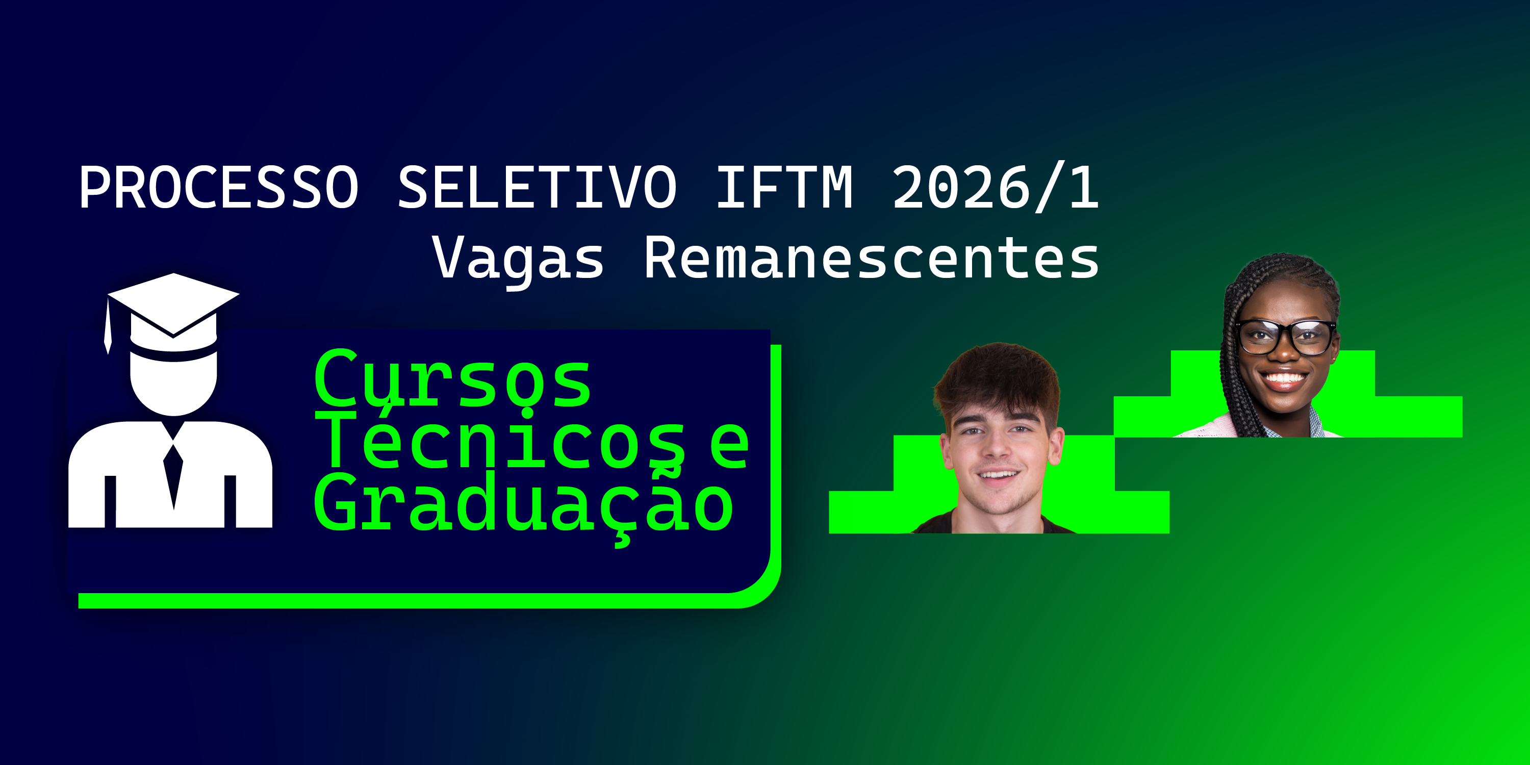Processo Seletivo IFTM 2026/1 - Vagas Remanescentes - Cursos Técnicos e Graduação